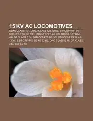 15 Kv AC Locomotives: Dbag Class 101, Dbag Class 128, Iore, Eurosprinter, Sbb-Cff-Ffs Ce 6-8 I, Sbb-Cff-Ffs Ae 4-8, Sbb-Cff-Ffs Ae 6-6