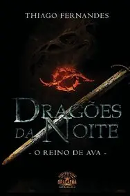 Dragoes da Noite - O Reino de Ava (Volume 1) (Portuguese Edition)