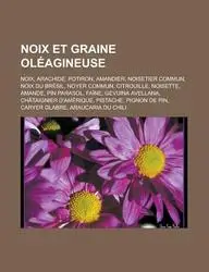 Noix Et Graine Oleagineuse: Noix, Arachide, Potiron, Amandier, Noisetier Commun, Noix Du Bresil, Noyer Commun, Citrouille, Noisette, Amande, Pin P