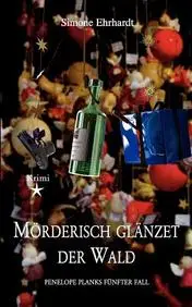 M&ouml;rderisch gl&auml;nzet der Wald (German Edition) by Simone Ehrhardt