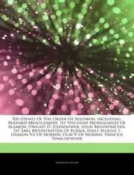 Articles on Recipients of the Order of Solomon, Including: Bernard Montgomery, 1st Viscount Montgomery of Alamein, Dwight D. Eisenhower, Louis Mountba