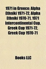 1971 In Greece: Alpha Ethniki 1971-72, Alpha Ethniki 1970-71, 1971 Intercontinental Cup, Greek Cup 1971-72, Greek Cup 1970-71 price in India.
