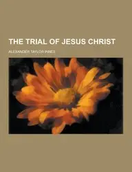 The trial of Jesus Christ
