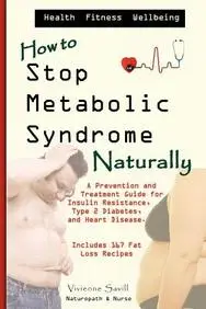 How to Stop Metabolic Syndrome, Naturally(English, Paperback, Savill Vivienne C)