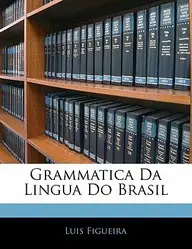 Grammatica Da Lingua Do Brasil(Portuguese, Paperback, Figueira Luis)