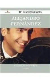 Alejandro Fern&aacute;ndez 97 Success Facts - Everything you need to know about Alejandro Fern&aacute;ndez price in India.