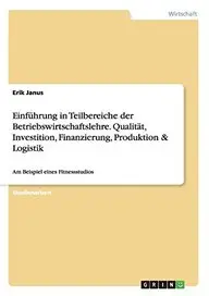 Einf&uuml;hrung in Teilbereiche der Betriebswirtschaftslehre. Qualit&auml;t, Investition, Finanzierung, Produktion & Logistik (German Edition) price in India.