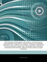 Articles on Mechanical Standards, Including: 19-Inch Rack, Engineering Tolerance, Unified Thread Standard, National Pipe Thread, an Thread, Swedish Te