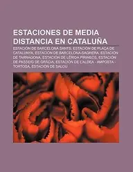Estaciones de Media Distancia En Catalu a: Estaci N de Barcelona Sants, Estaci N de Pla a de Catalunya, Estaci N de Barcelona-Sagrera