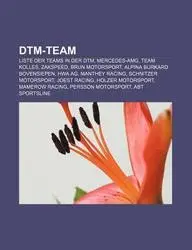Dtm-Team: Liste Der Teams in Der Dtm, Mercedes-Amg, Team Kolles, Zakspeed, Brun Motorsport, Alpina Burkard Bovensiepen, Hwa AG, by Bucher Gruppe