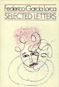 Selected Letters Of Federico Garcia Lorca