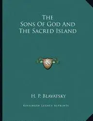 The Sons of God and the Sacred Island(English, Paperback, Blavatsky H P)