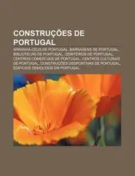 Constru Es de Portugal: Arranha-C Us de Portugal, Barragens de Portugal, Bibliotecas de Portugal, Cemit Rios de Portugal price in India.