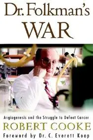 Dr. Folkman's War: Angiogenesis And The Struggle To Defeat Cancer price in India.