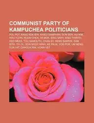 Communist Party of Kampuchea Politicians: Pol Pot, Kang Kek Iew, Khieu Samphan, Son Sen, Hu Nim, Hou Yuon, Nuon Chea, Ta Mok, Ieng Sary price in India.