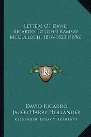 Letters of David Ricardo to John Ramsay McCulloch, 1816-1823 (1896)(English, Paperback, Ricardo David)