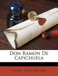 Don Ramon de Capichuela(Portuguese, Paperback, Dantas Julio)
