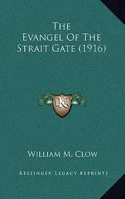 The Evangel of the Strait Gate (1916)
