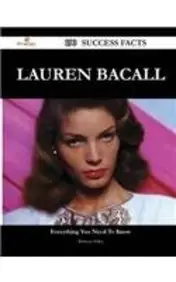 Lauren Bacall 190 Success Facts - Everything You Need to Know about Lauren Bacall