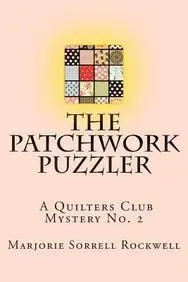 The Patchwork Puzzler (A Quilters Club Mystery No. 2)
