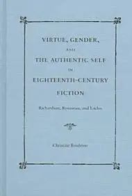 Virtue, Gender And The Authentic Self In Eighteenth-Century Fiction: Richardson, Rousseau And Laclos price in India.