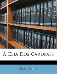 A Ceia DOS Cardeaes(English, Paperback, Dantas Julio)