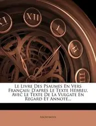 Le Livre Des Psaumes En Vers Fran Ais: D'Apr?'s Le Texte H Breu, Avec Le Texte de La Vulgate En Regard Et Annot ... price in India.