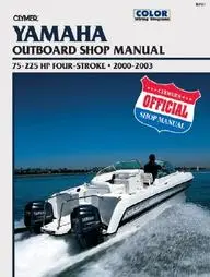 Yamaha: Outboard Shop Manual 75-225 Hp Four-Stroke 2000-2003 (Clymer Marine Repair)
