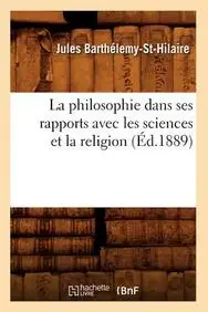 La Philosophie Dans Ses Rapports Ed 1889 (French Edition)