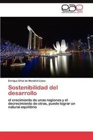 Sostenibilidad del desarrollo: el crecimiento de unas regiones y el decrecimiento de otras, puede lograr un natural equilibrio (Spanish Edition) price in India.