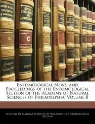 Entomological News, and Proceedings of the Entomological Section of the Academy of Natural Sciences of Philadelphia, Volume 8 price in India.