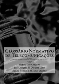 Glossario Normativo de Telecomunicacoes (Colecao de Normas e Julgados de Telecomunicacoes Referenciados) (Volume 2) (Portuguese Edition)