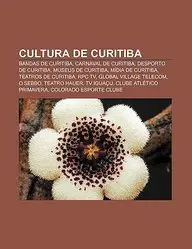 Cultura de Curitiba: Bandas de Curitiba, Carnaval de Curitiba, Desporto de Curitiba, Museus de Curitiba, M Dia de Curitiba, Teatros de Curi