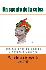 Un Cuento de La Selva(Spanish, Paperback, Sanchez Maria Teresa Echeverria)