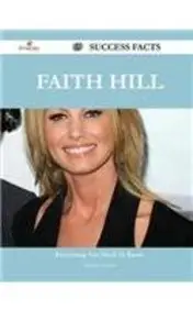 Faith Hill 69 Success Facts - Everything You Need to Know about Faith Hill