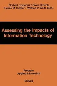 Assessing the impacts of information technology: Hope to escape the negative effects of an information society by research (Program applied informatics)