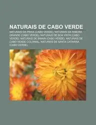 Naturais de Cabo Verde: Naturais Da Praia (Cabo Verde), Naturais Da Ribeira Grande (Cabo Verde), Naturais de Boa Vista (Cabo Verde)