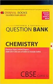 Chemistry Class 12 Chapterwise & Topicwise Question Bank Board Exam March 2018 : Cbse