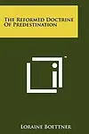 The Reformed Doctrine of Predestination Paperback
