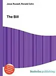The Bill by Jesse Russell,Ronald Cohn,Jesse Russel