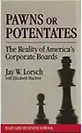 Pawns or Potentates: Reality of America&#39;s Corporate Boards Hardcover