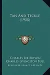 Tan and Teckle (1908) by Charles Lee Bryson,Charles Livingston Bull
