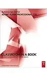 ActionScript 3.0 for Adobe Flash Professional CS5 Classroom in a Book: The Official Training Workbook from Adobe Systems[ With CDROM]