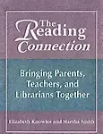 The Reading Connection: Bringing Parents, Teachers and Librarians Together Paperback