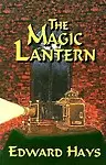 The Magic Lantern: A Mystical Murder Mystery by Edward Hays