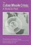 The Cuban Missile Crisis: A World in Peril Paperback