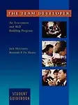 The Team Developer                 by  Jack McGourty An Assessment and Skill Building Program Student Guidebook