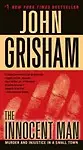The Innocent Man: Murder and Injustice in a Small Town Paperback