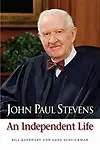 John Paul Stevens: An Independent Life Hardcover
