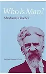 Who Is Man?                 by  Abraham J. Heschel